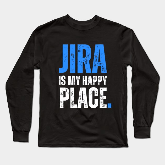 JIRA is my happy place Long Sleeve T-Shirt by guncle.co